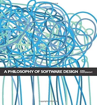 A philosophy of software design by John K Ousterhout