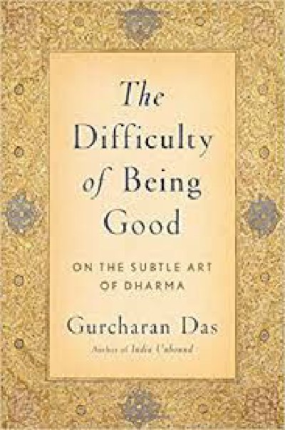 Difficulty of being good: Subtle art of Dharma