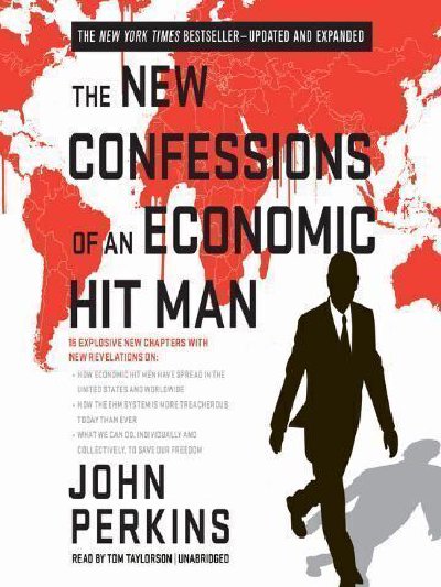 The New Confessions of an Economic Hit man
