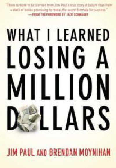 What I learned losing a million dollars by Jim Paul